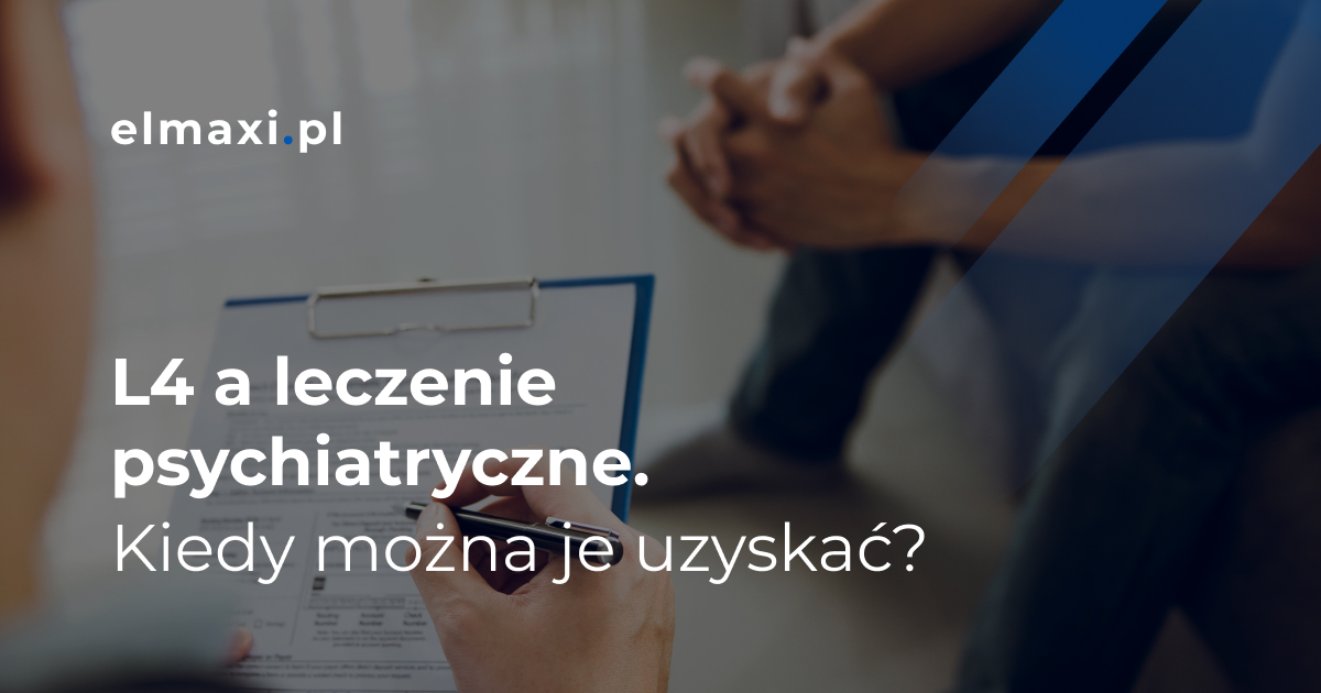 L4 a leczenie psychiatryczne. Kiedy można je uzyskać?